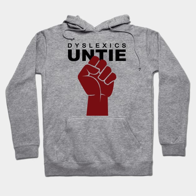 Dyslexics Untie Hoodie by DubyaTee